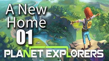 Planet Explorers: Episode 1 ~ A New Home