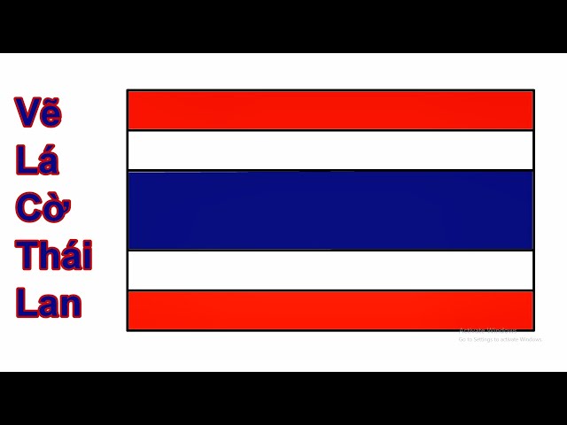 Vẽ Quốc Kỳ Thái Lan - Hướng Dẫn Vẽ Lá Cờ Các Quốc Gia Trên Thế ...