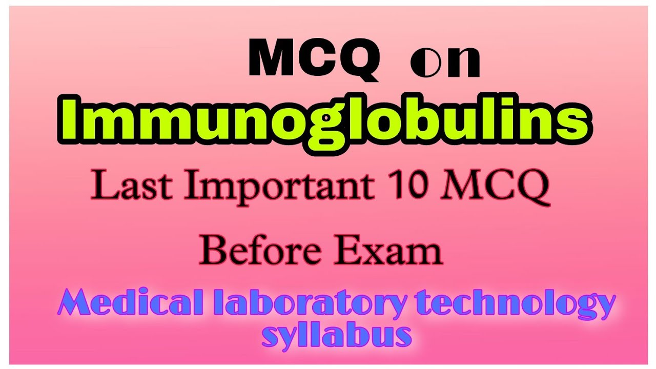 Immunoglobulins Antibodies 10 Important MCQ for Laboratory technicians