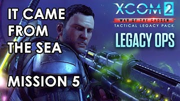 XCOM 2 - It Came From the Sea - Mission 5 Gameplay - Tactical Legacy Pack