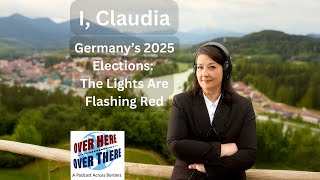 I, Claudia Germanys 2025 Elections - The Lights Are Flashing Red