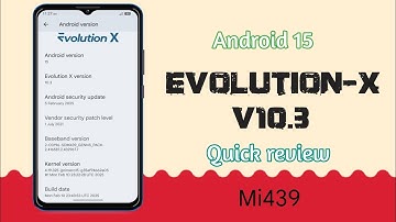 Evolution-X 10.3 Android 15 ! Latest new custom rom for Mi439/Redmi 7A,8,8A,8A Dual/pro