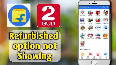 Flipkart Refurbish Option Not Showing? 2Gud App Not open