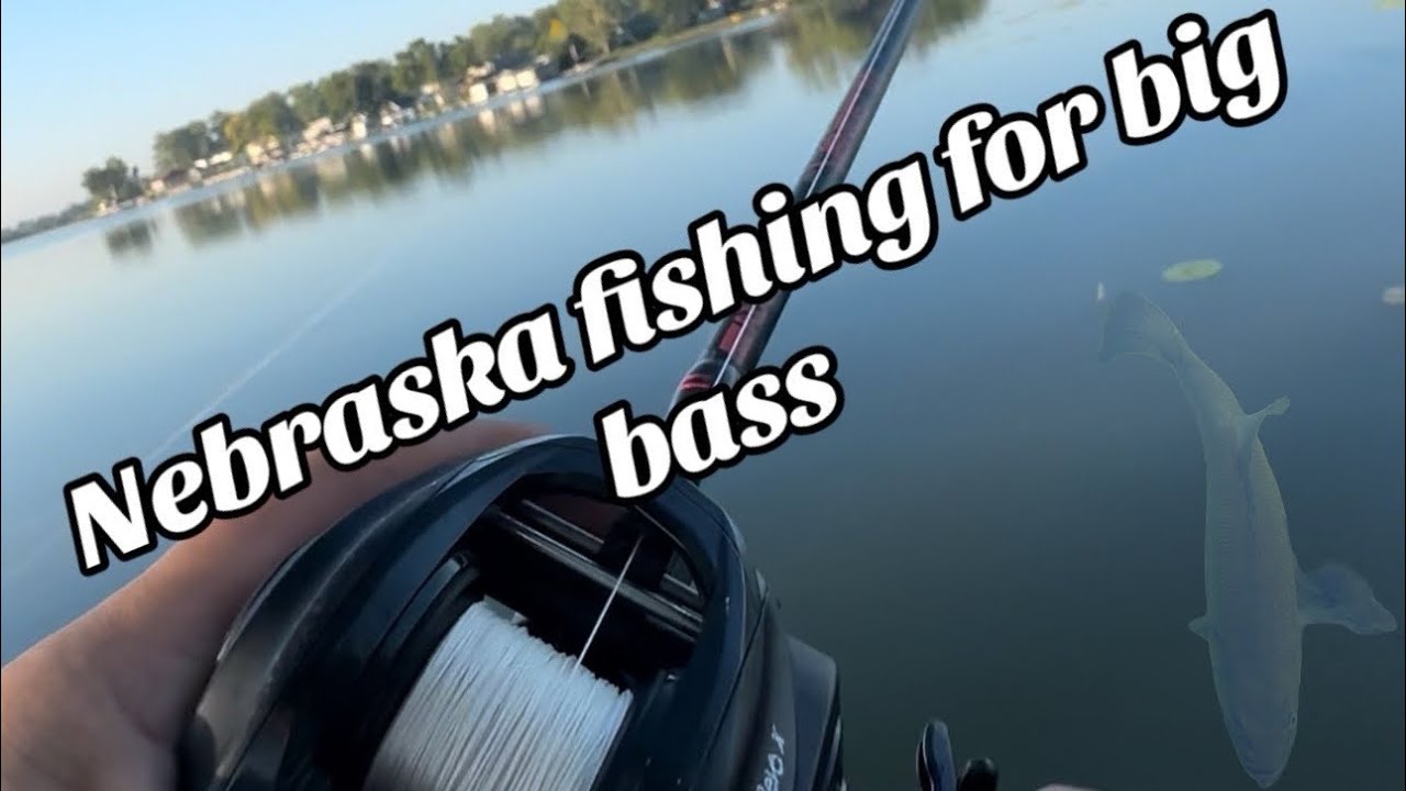 Hunting for big bass, fishing Nebraska.