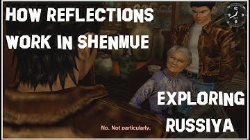 Shenmue - How Reflections Work [Exploring the Russiya China Shop]