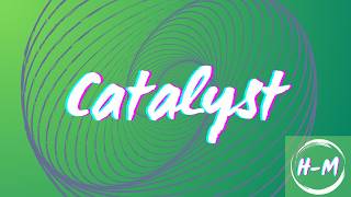 Catalyst