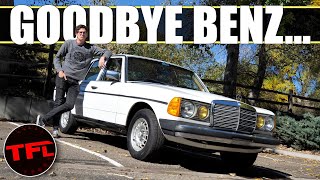 Here's Why I Am Selling The Best Car In The World: My Mercedes W123!