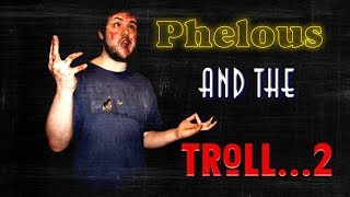 Troll 2 - Phelous