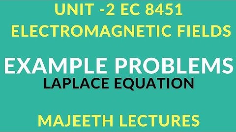 EC8451 ELECTROMAGNETIC FIELDS LAPLACE EQUATIONS