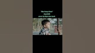 Raju dan ayah Cover!! Aku tetep cinta - Republik