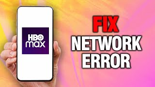 How To Fix And Solve HBO MAX App Network Error