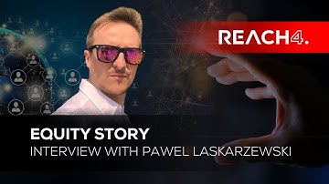 Interview with Pawel Laskarzewski | Equity Story