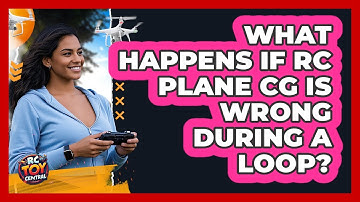 What Happens If RC Plane CG Is Wrong During A Loop? - RC Toy Central