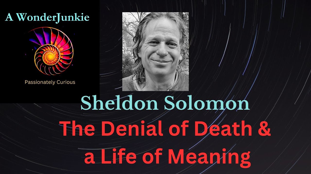 The Denial of Death and a Life of Meaning - Sheldon Solomon - YouTube