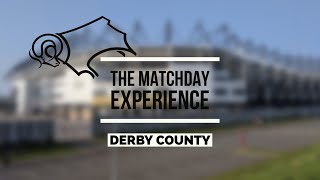 The Match Day Experience | Derby County | Pride Park.