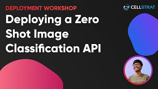 MLOps Workshop - Deploying a Zero Shot Image Classifier as an API