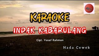 Indak Kabarulang Cipt.Yusaf Rahman-Elly Kasim(Karaoke)Nada Cewek