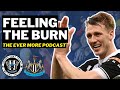NUFC フィーリング ザ バーン |私たちはまだ 4 番目ですが、変化の時が来ましたか? [The Ever More Podcast]