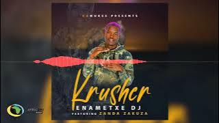 Krusher - Enametxe DJ [Feat. Zanda Zakuza]