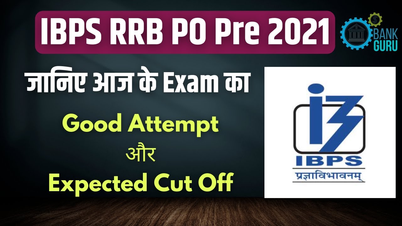 IBPS RRB PO Pre 2021 Good Attempt & Expected Cut Off Bank Guru