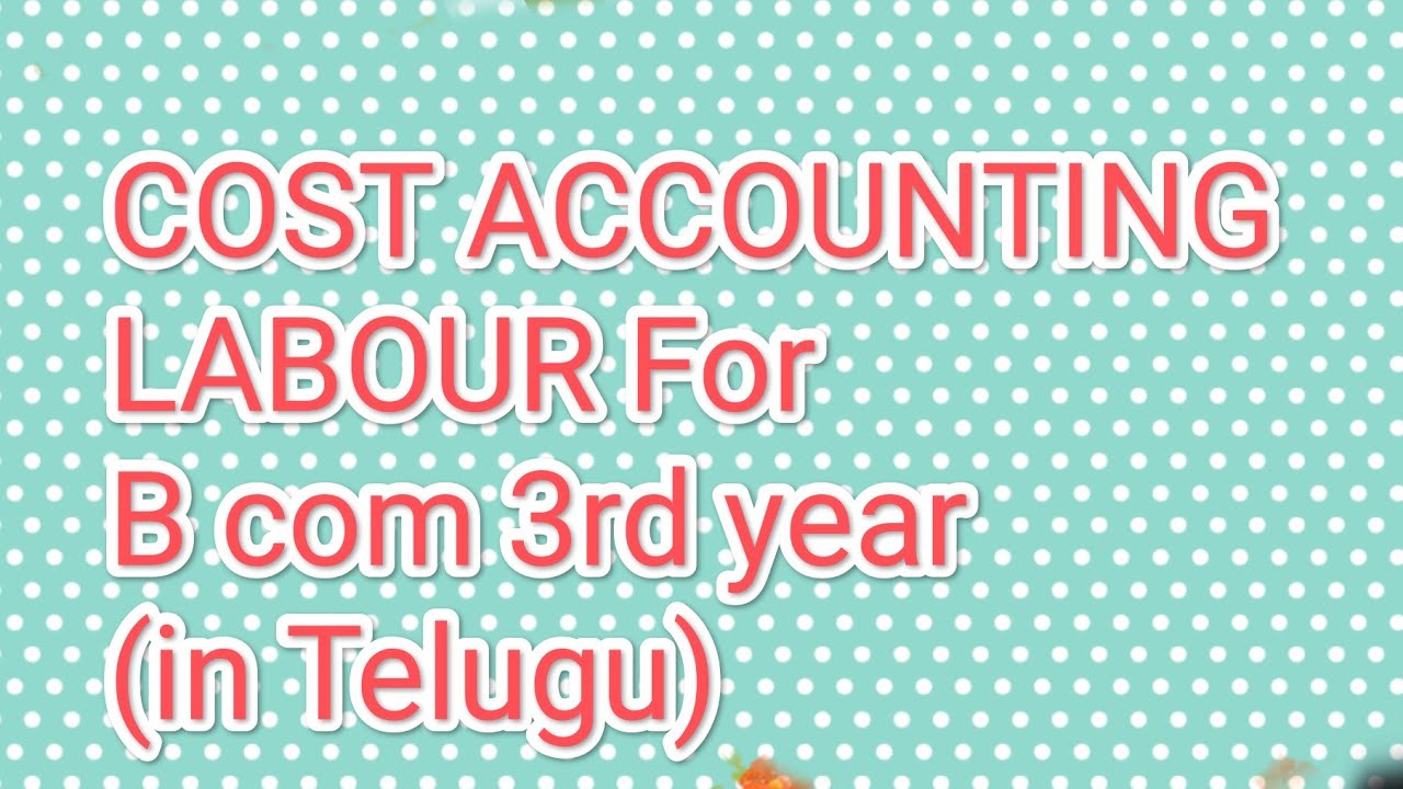 Cost accounting Labour B Com 3rd year YouTube
