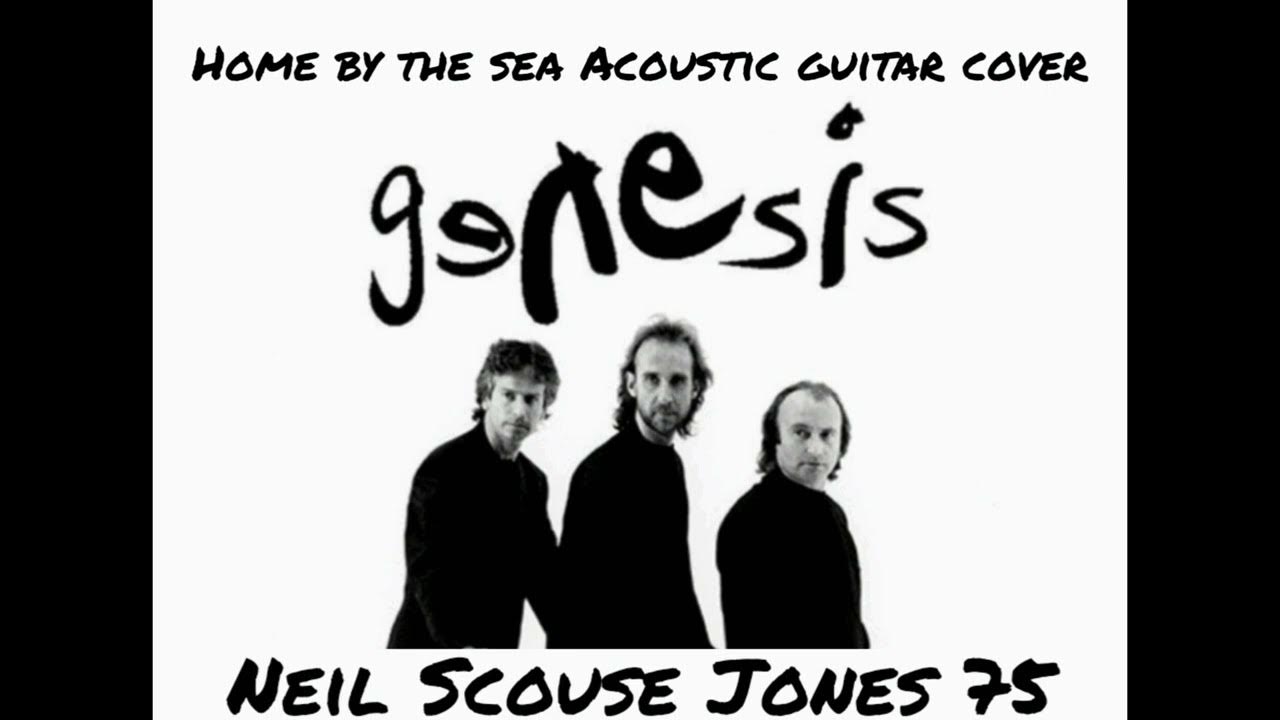 Genesis home by the sea. Acoustic demo Cover. YouTube Genesis home by the sea. Acoustic demo Cover. YouTube
