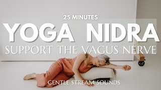 Vagus Nerve Support | 25-Minute Yoga Nidra Meditation | Gentle Stream Sounds