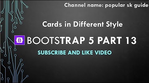 Bootstrap 5 complete | Cards in Defferent Style part 13 | popular sk guide | in hindi