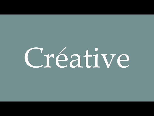 The Word Creative In French