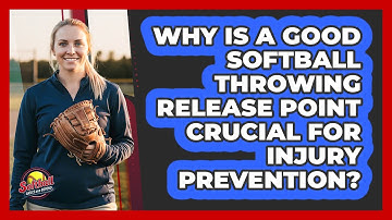 Why Is A Good Softball Throwing Release Point Crucial For Injury Prevention?