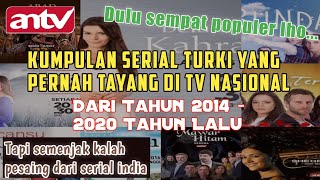 17 Deretan Serial Turki Yang Pernah Tayang Di TV Nasional ANTV