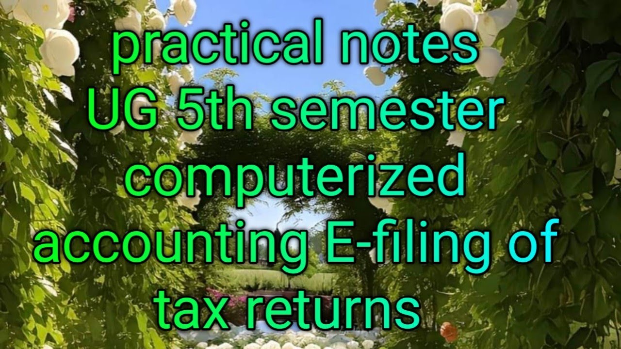 UG 5th semester computerized accounting E-filing of tax returns ...