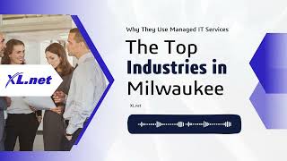 What Can The Top Industries in Milwaukee Gain by Using Managed IT Services?