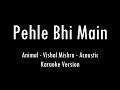 Pehle bhi main  animal  vishal mishra  karaoke with lyrics  only guitar chords