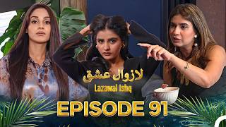Lazawal Ishq - لازوال عشق | Episode 91