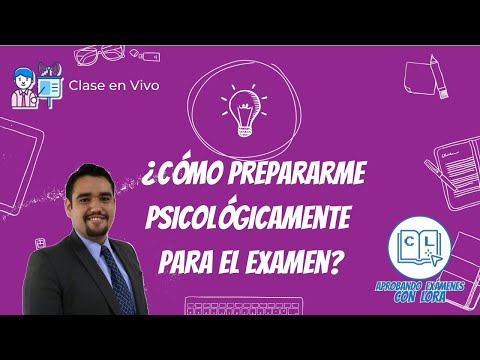 Video: Cómo Prepararse Psicológicamente Para El Examen