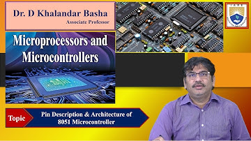 Pin Description & Architecture of  8051 Microcontroller by Dr. D Khalandar Basha