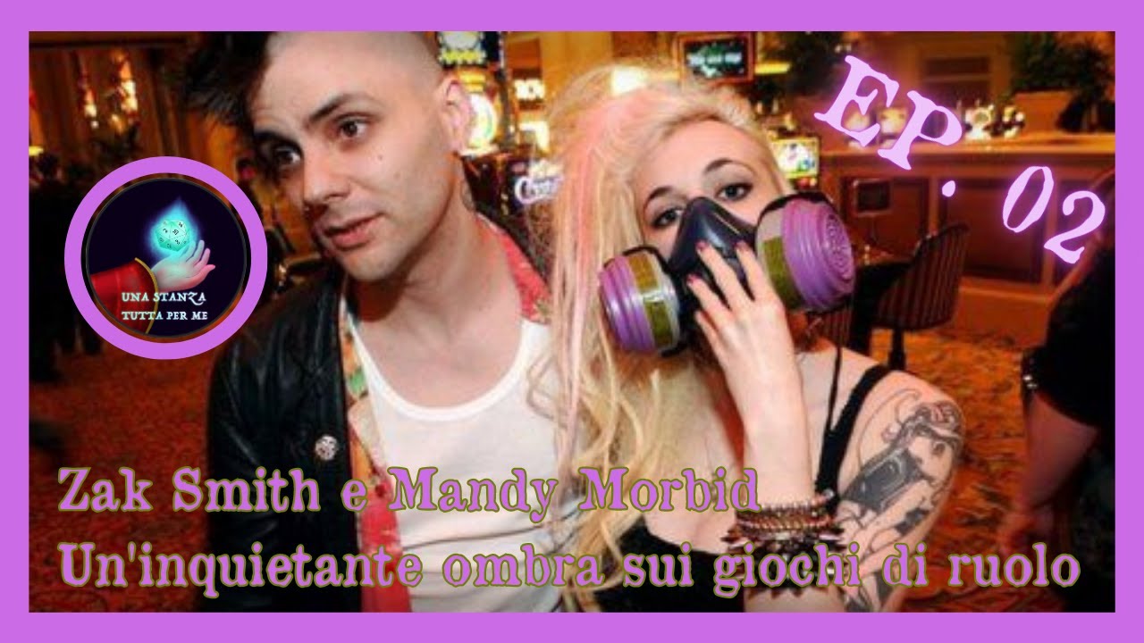 Zak Smith e Mandy Morbid - un’inquietante ombra sui giochi di ruolo - ep 02 - YouTube