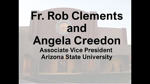 Fr. Rob Clements and Angela Creedon discuss ASU an...