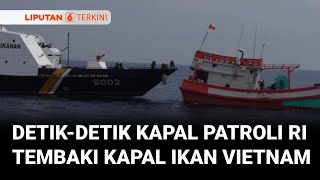 Detik-detik Kapal Patroli Indonesia Tembaki Kapal Vietnam Pencuri Ikan di Laut Natuna | Liputan 6