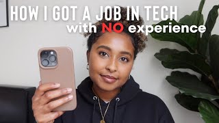 How I Got a Job in Tech...with NO Experience😅