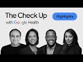 Highlights from The Check Up ‘24 | Google Health