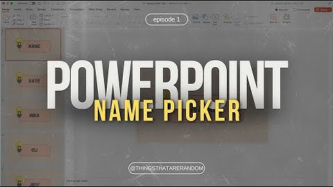 Make a Name Picker using Microsoft Powerpoint | Random Things