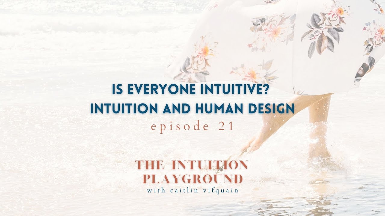 Is Everyone Intuitive? Intuition x Human Design