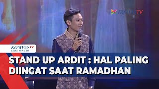 Stand Up Ardit Hal Paling Diingat Saat Ramadhan