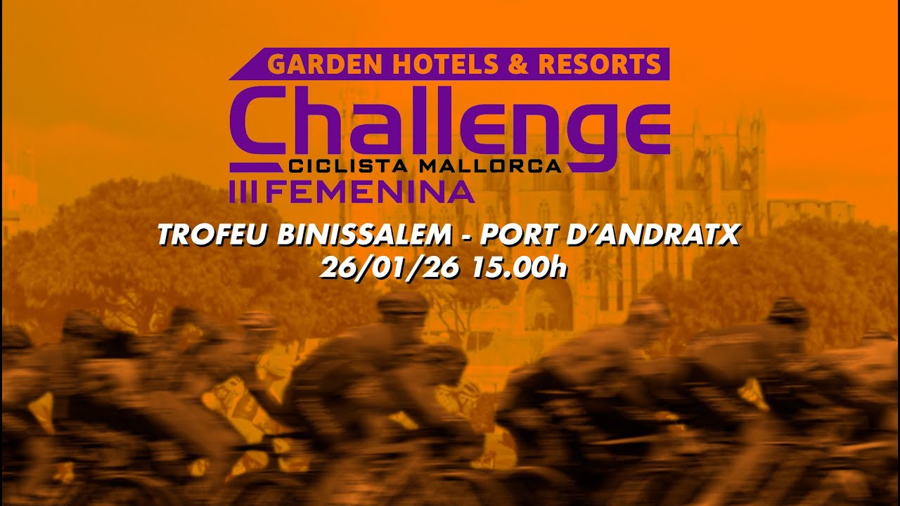 TROFEU BINISSALEM - PORT D'ANDRATX | CHALLENGE CICLISTA MALLORCA FEMENINA 2026