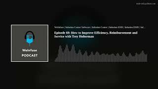 Episode 69: How to Improve Efficiency, Reimbursement and Service with Trey Holterman