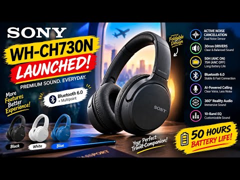 Sony WH-CH730N Launched 🔥 50H Battery, ANC, Bluetooth 6.0 & AI Calling! Full Specs
