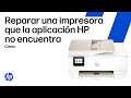 Arreglar una impresora que no se encuentra en la app de HP | Impresoras HP