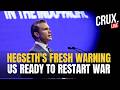 LIVE | Pete Hegseth Warns US Is ‘More Than Capable’ Of Restarting Iran War Amid Stalled Talks| Trump
